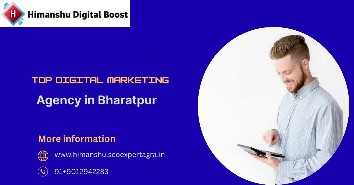 You are currently viewing Top Digital Marketing Agency in Bharatpur -himanshu.seoexpertagra