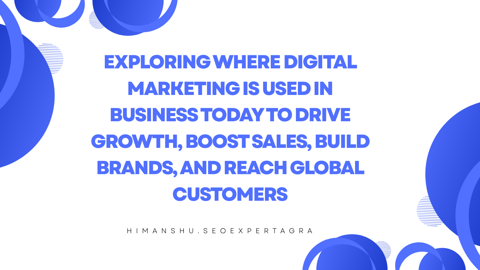 Read more about the article Exploring Where Digital Marketing Is Used in Business Today to Drive Growth, Boost Sales, Build Brands, and Reach Global Customers